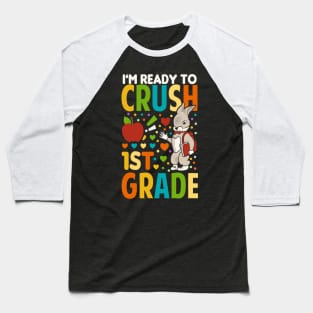 I'm Ready To Crush 1st Grade Back To School Baseball T-Shirt